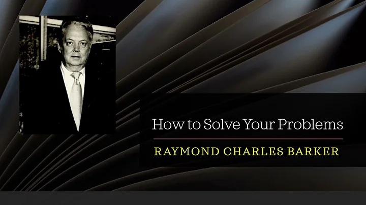 How to Solve Your Problems - Dr Raymond Charles Ba...