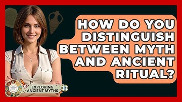 How Do You Distinguish Between Myth And Ancient Ritual? - Exploring Ancient Myths