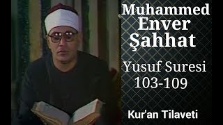 Mahmud Şahhat'ın Babasından Efsane Kur'an Tilaveti Muhammed Şahhat Enver Yusuf Suresi 103-109