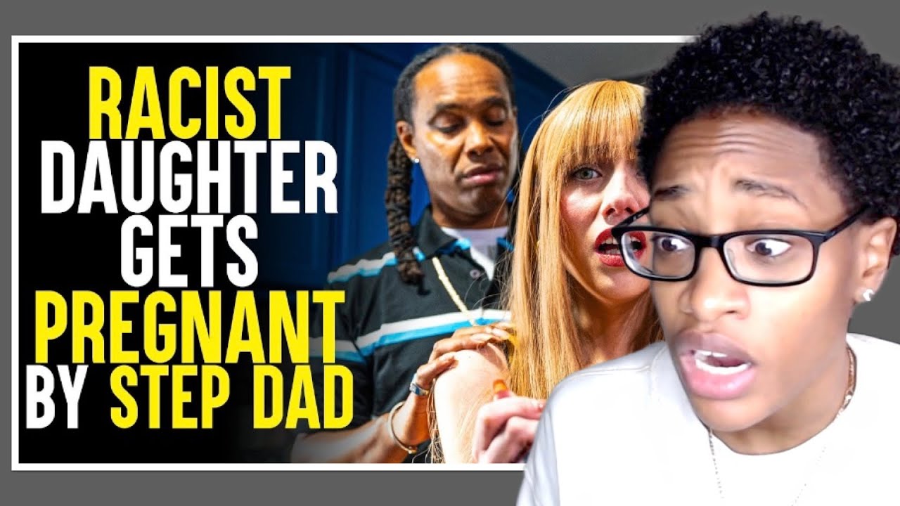 Racist Daughter Gets Pregnant By Step Dad Sameer Bhavnani Reaction 