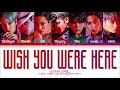 SuperM ‘Wish You Were Here’ Lyrics (슈퍼엠 Wish You Were Here 가사) (Color Coded Lyrics)