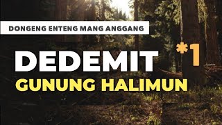 Dedemit Gunung Halimun, Bagian 1 - Dongeng Sunda@dongengsundamanganggang