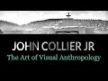 John collier jr the art of visual anthropology