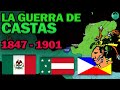 💥🇲🇽🦚💥LA GUERRA DE CASTAS (1847-1901)