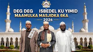 DEG DEG || isbedel kuyimid Maamulka Masjidka sigiska 2026