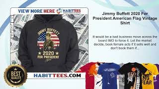 Jimmy Buffett 2020 For President American Flag Vintage Shirt