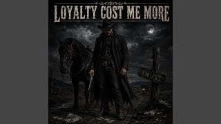 Loyalty Cost Me More (Outlaw Rap Metal)