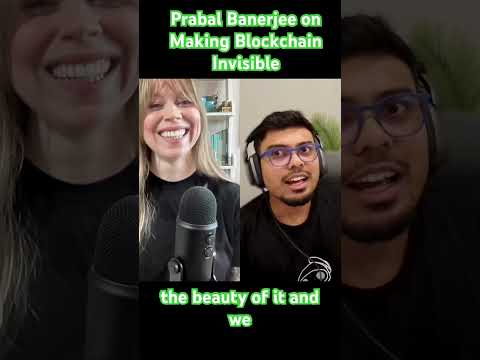 Making Blockchain Invisible: Prabal Banerjee on the Future of Web3