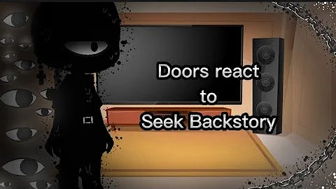 -Doors react to Seek Backstory- || Gacha club || Credits in video || 🇺🇸/🇧🇷