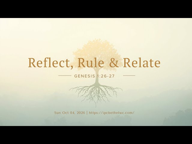 Reflect,Rule & Relate: Genesis 1:26-27 || Pr. Sam Alex