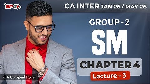 CA Inter Group 2 SM Lecture 3 |  Jan /May 26  |  CA Swapnil Patni | SPC