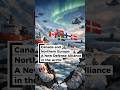 Canada and Northern Europe: A New Defense Alliance in the Arctic