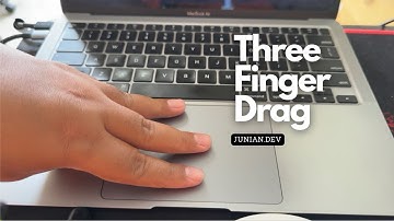 How to Enable Three Finger Drag on macOS