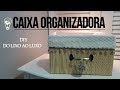 DIY | CAIXA ORGANIZADORA COM JOGO AMERICANO | DO LIXO AO LUXO | LETICIA ARTES