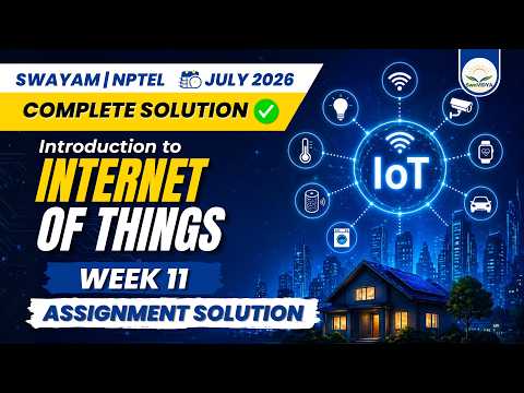 Introduction to Internet of Things Week 12 Assignment Answers July 2026 | NPTEL