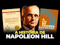 O AUTOR DO LIVRO ''QUEM PENSA ENRIQUECE'' E '' A LEI DO TRIUNFO'' - A HISTÓRIA DE NAPOLEON HILL