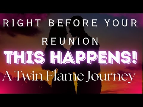 Right Before Your Reunion This Happens | A Twin Flame Journey - YouTube