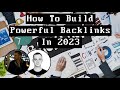 How to build powerful backlinks in 2023