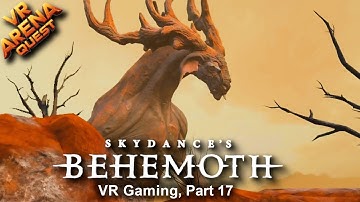 BEHEMOTH, VR Gaming. Part 17 | Virtual Reality Walkthrough | Meta Quest 3 Gameplay