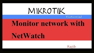 MikroTik Tutorial :  Monitor network with NetWatch