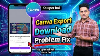 We Had Trouble Downloading Your Design Problem Canva App || Canva Not Working Problem Today