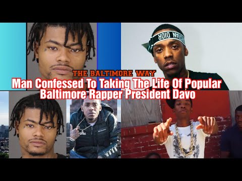 Man Confessed To Taking The Life Of Popular Baltimore Rapper President ...