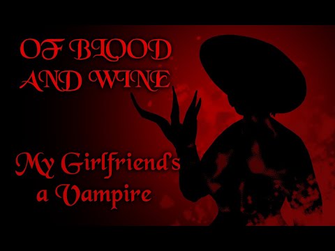 Of Blood and Wine  - My Girlfriend's a Vampire [Official Lyric Video]