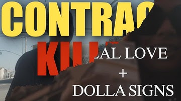 CONTRACT KILLER / REAL LOVE & DOLLA SIGNS [Official Video]