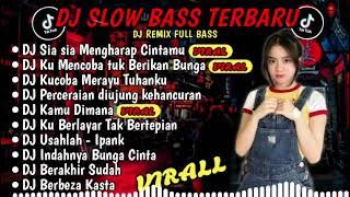 DJ SLOW FULL BASS TERBARU 2024🎵DJ SIA SIA MENGHARAP CINTAMU🎵DJ KU MENCOBA TUK BERIKAN BUNGA | 2024