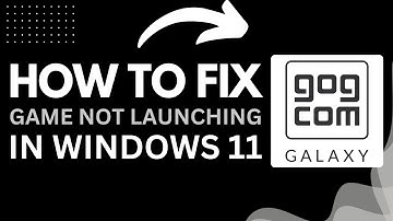 How to Fix GOG Galaxy Not Launching on Windows 11 (2025 Guide)