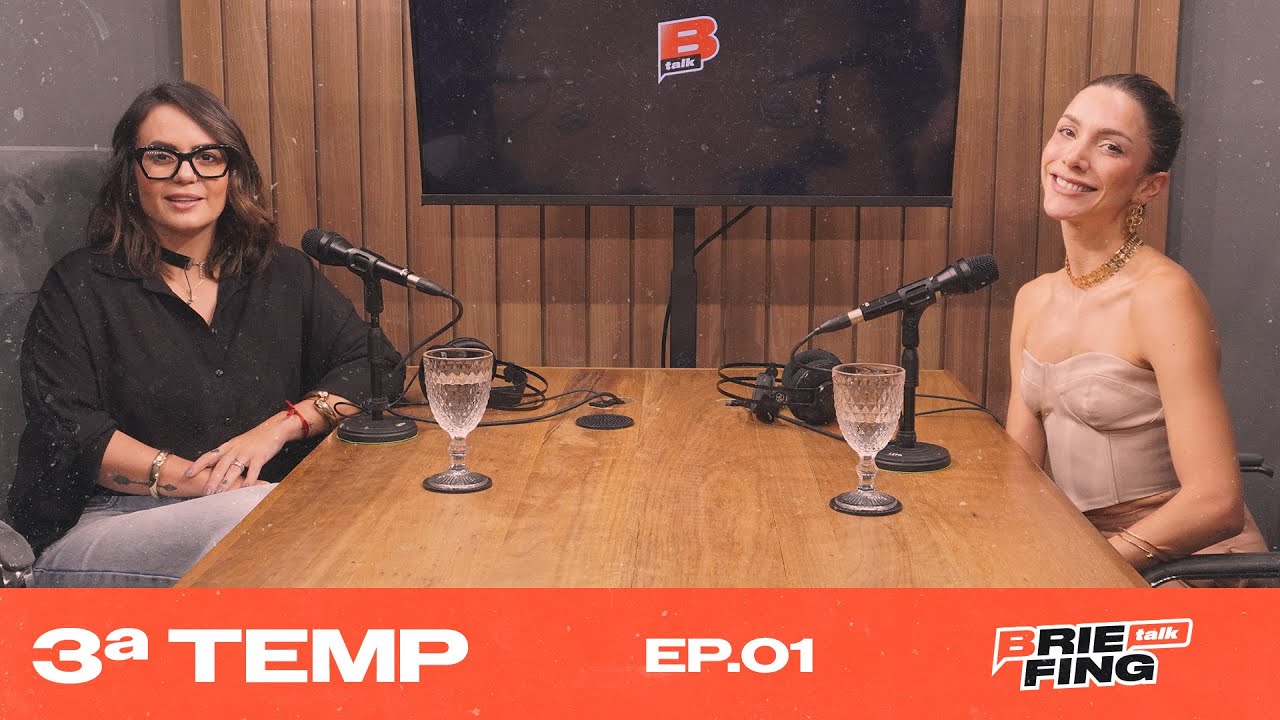 Briefing Talk EP.01 - 3ª Temp. - Ella Candeu