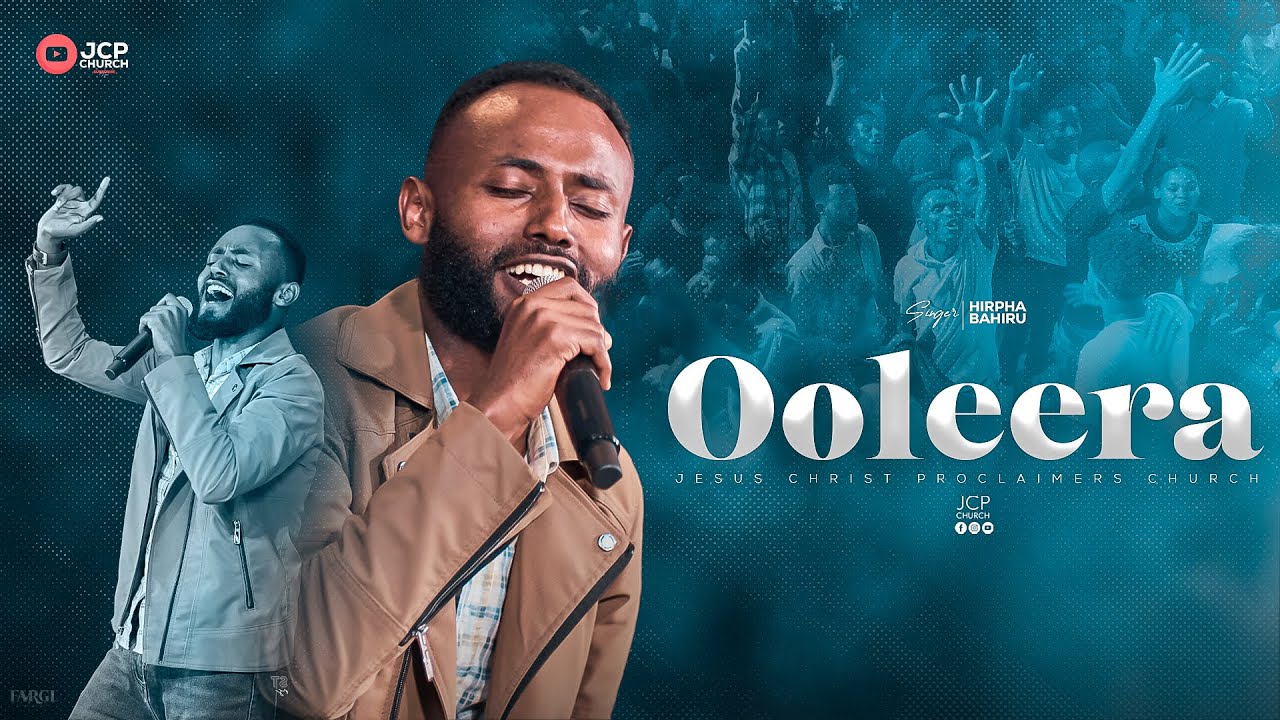 OOLEERA || HIRPHA BAHIRU || NEW LIVE WORSHIP || JCP CHURCH || 2024