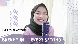 BAEKHYUN - Every Second (OST Record Of Youth) | Cover Bahasa Indonesia