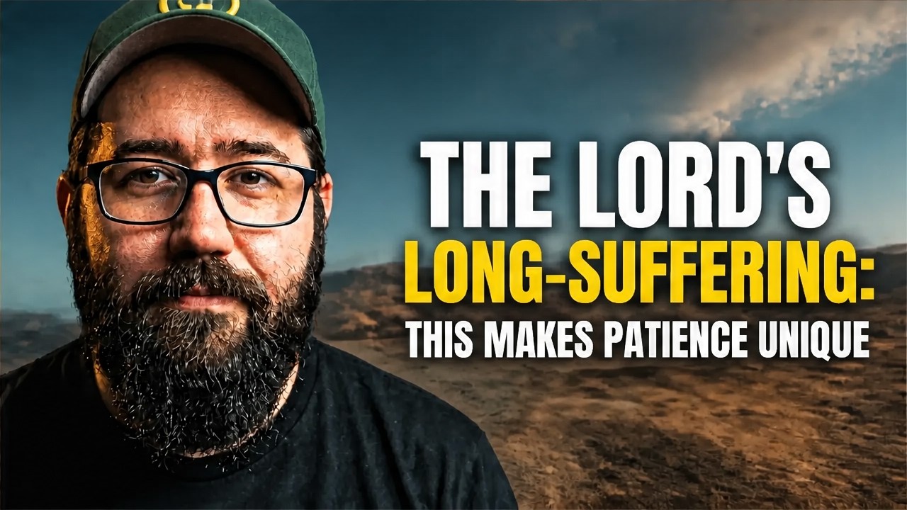 The Lord’s Long-Suffering: What You Need to Know