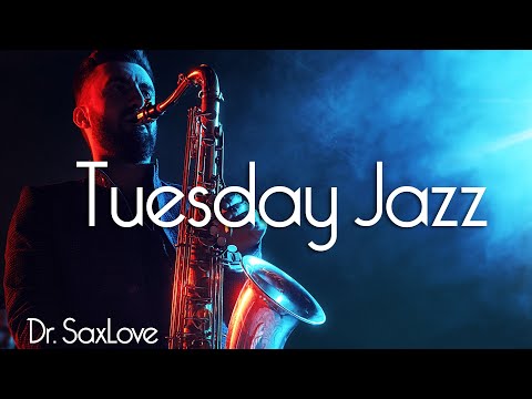 Tuesday Jazz ❤️ Smooth Jazz Music for Peace and Relaxation