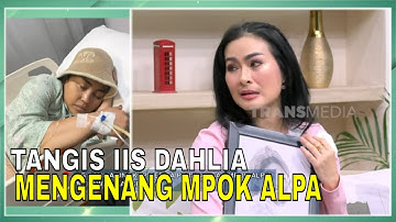 Iis Dahlia Ungkap Perjuangan Mpok Alpa Melawan Kanker | FYP (18/08/25) Part 4