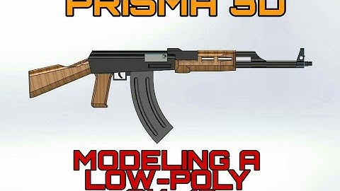 Learn Prisma 3D : Modelling a low poly AK-47 gun
