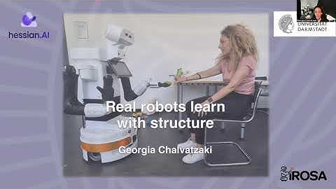 Real Robots Learn with Structure - Georgia Chalvatzaki