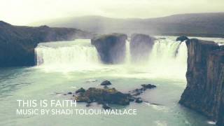 Miniatura de vídeo de "'This Is Faith' Music by Shadi Toloui-Wallace"
