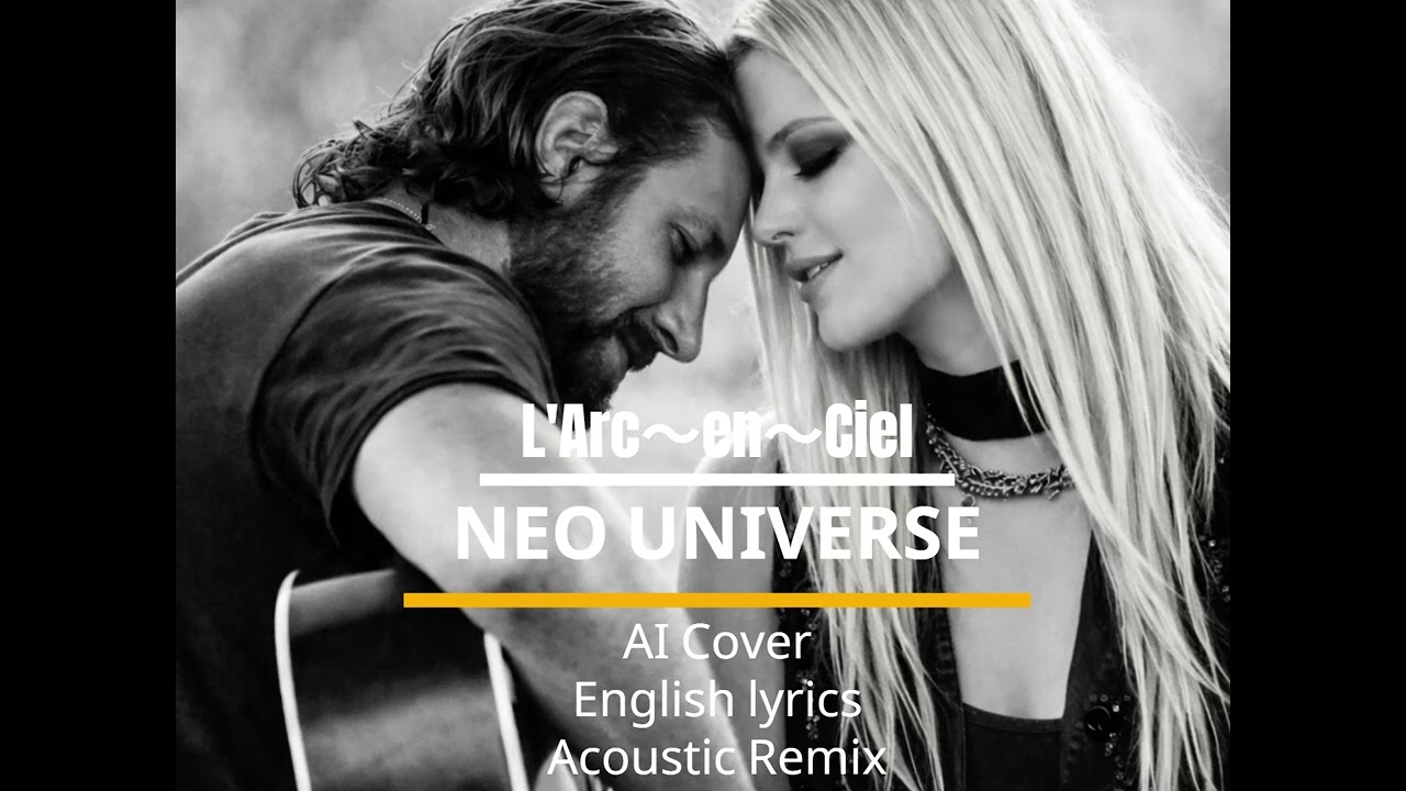 【AI Cover】L'Arc〜en〜Ciel「NEO UNIVERSE」English  Lyrics Acoustic Remix