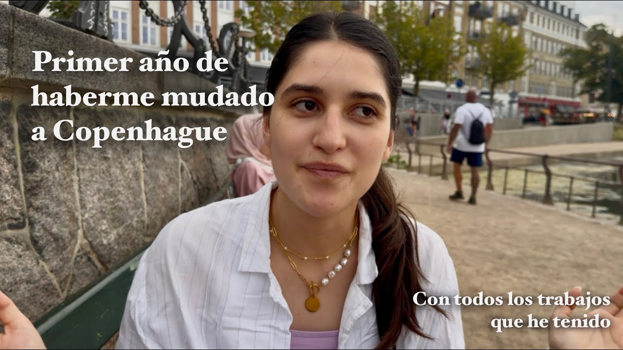 UN AÑO VIVIENDO EN COPENHAGUE + todos los trabajos que he tenido