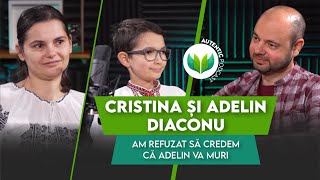 Satana s-a luptat să-l omoare pe Adelin | AUTENTIC podcast #72 cu Cristina și Adelin Diaconu