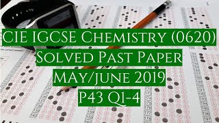 CIE IGCSE Chemistry Solved Past Paper May/June 2019 P43 Q 1-4 CIE IGCSE Chemistry Solved Past Paper May/June 2019 P43 Q 1-4