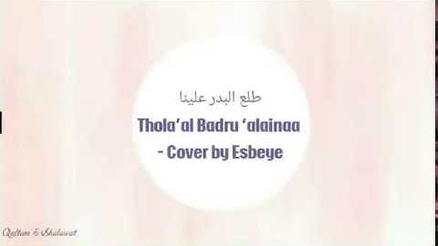 Thumbnail of " NEW " Shalawat Thola'al Badru 'alayna Versi Mishary Rashid Alafasy (Lirik) - Cover by Esbeye