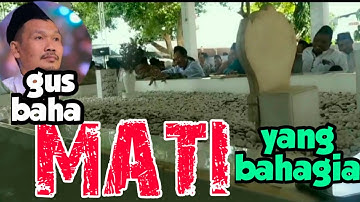 Gus baha // bagaimana menyikapi kematian