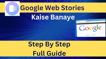 Google Web Stories Kaise Banaye | how to make web stories | Complete Step by Step Guide |