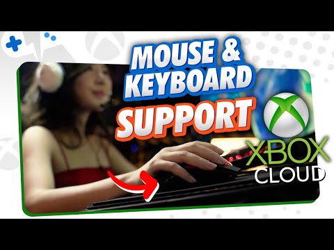 XBOX Cloud Gaming OFFICIAL Mouse & Keyboard Support!