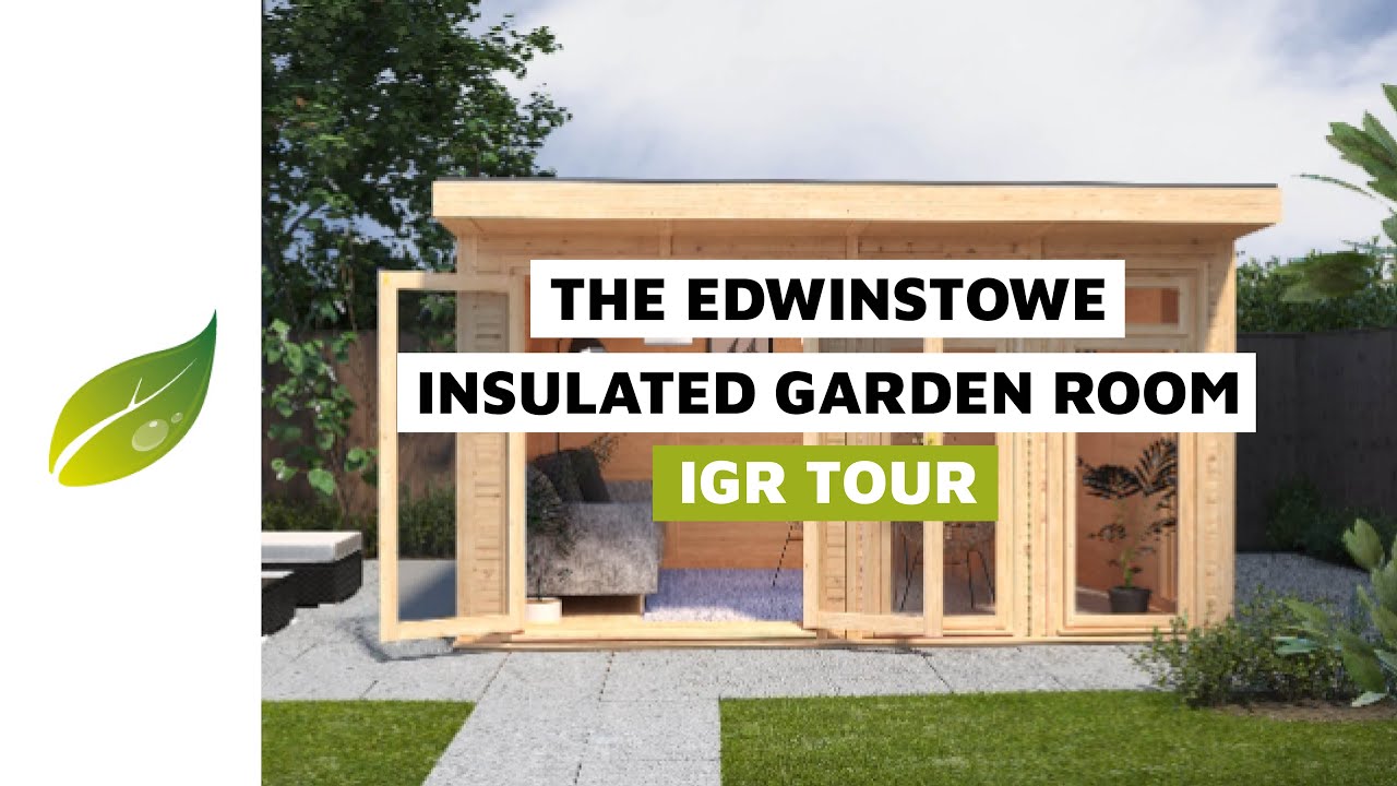 THE EDWINSTOWE Insulated Garden Room Tour YouTube