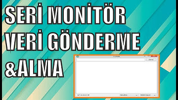 Arduino Öğrenelim - Serial Monitör Kullanımı
