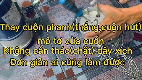 Thay cuộn phanh (cuộn thắng) mô tơ cửa cuốn đơn giản nhất